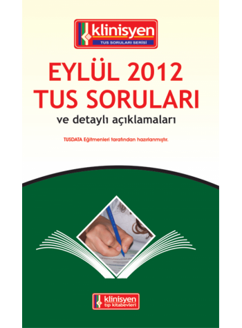 EYLÜL 2012 TUS SORULARI ve Detaylı Açıklamaları