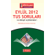 EYLÜL 2012 TUS SORULARI ve Detaylı Açıklamaları