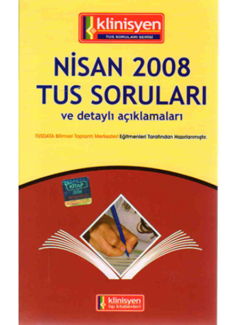 Nisan 2008 Açıklamalı Tus Soruları Nisan 2008 Açıklamalı Tus Soruları