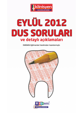 EYLÜL 2012 DUS SORULARI ve Detaylı Açıklamaları