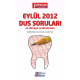 EYLÜL 2012 DUS SORULARI ve Detaylı Açıklamaları