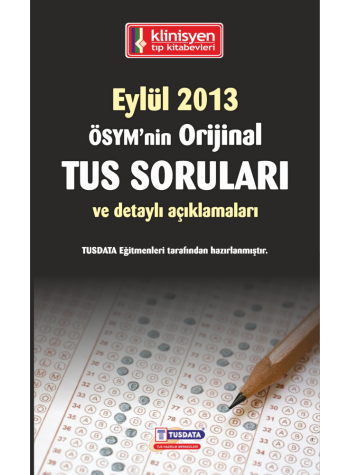 EYLÜL 2013 ÖSYM'nin Orjinal TUS SORULARI