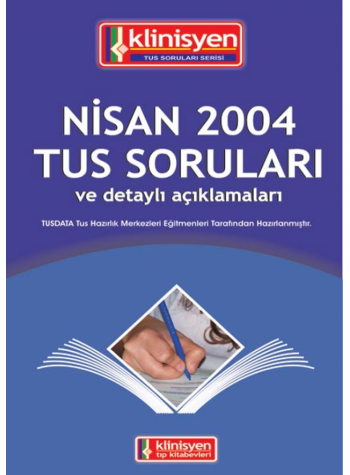Nisan 2004 Açıklamalı Tus Soruları Nisan 2004 Açıklamalı Tus Soruları