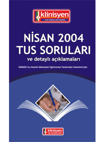 Nisan 2004 Açıklamalı Tus Soruları Nisan 2004 Açıklamalı Tus Soruları