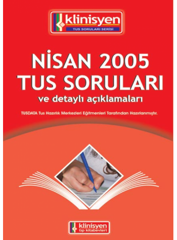 Nisan 2005 Açıklamalı Tus Soruları Nisan 2005 Açıklamalı Tus Soruları