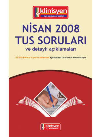 Nisan 2008 Açıklamalı Tus Soruları Nisan 2008 Açıklamalı Tus Soruları