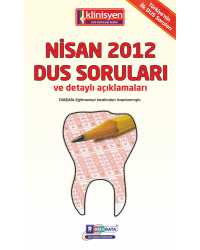 NİSAN 2012 DUS SORULARI ve Detaylı Açıklamaları