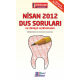 NİSAN 2012 DUS SORULARI ve Detaylı Açıklamaları