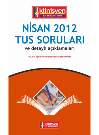 Nisan 2012 TUS Soruları ve Detaylı Açıklamaları