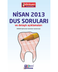 NİSAN 2013 DUS SORULARI ve Detaylı Açıklamaları