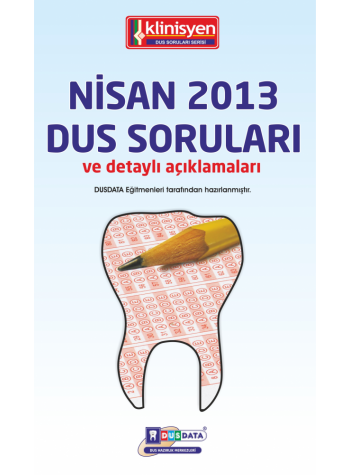 NİSAN 2013 DUS SORULARI ve Detaylı Açıklamaları