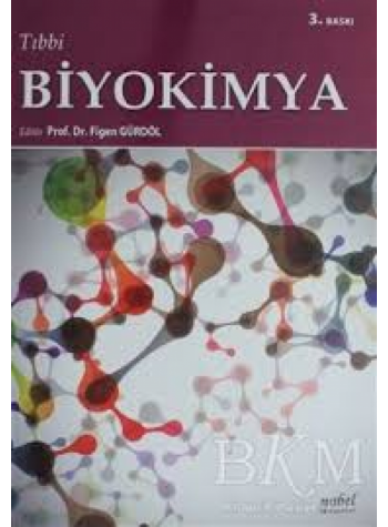 TIBBİ BİYOKİMYA ( 3.BASKI ) Gürdol TIBBİ BİYOKİMYA ( 3.BASKI ) Gürdol