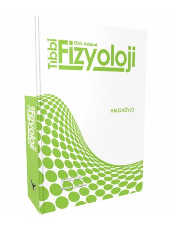 TIBBİ FİZYOLOJİ ( Klinik Anlatımlı ) 3.Baskı