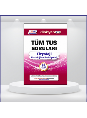 Tüm TUS Soruları ( 35.Baskı ) Fizyoloji Tüm TUS Soruları ( 35.Baskı ) Fizyoloji