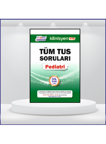 Tüm TUS Soruları ( 35.Baskı ) Pediatri Tüm TUS Soruları ( 35.Baskı ) Pediatri